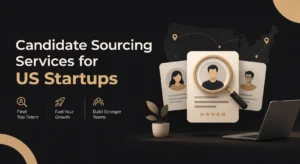 Candidate sourcing services for US startups: find talent, fuel growth, build teams